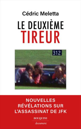 DEUXIEME TIREUR (LE) NOUVELLES  REVELATIONS SUR L-ASSASSINAT DE JFK - MELETTA/FOURMANOIR - BOUQUINS