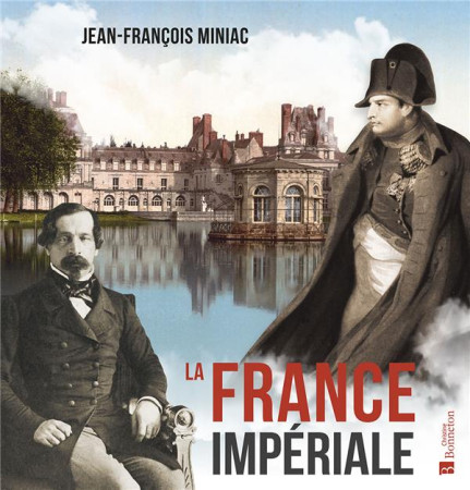 FRANCE IMPERIALE (LA) - MINIAC JEAN-FRANCOIS - BONNETON