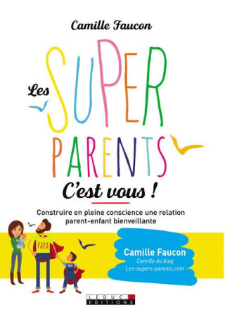 SUPER PARENTS C-EST VOUS ! (LES) - FAUCON CAMILLE - Leduc.s éditions