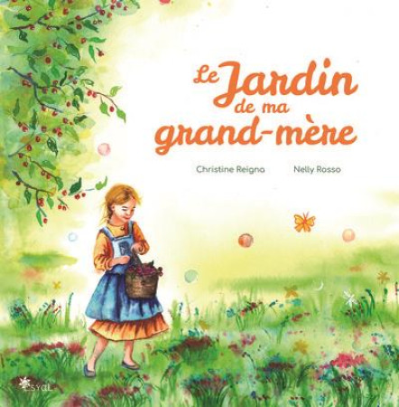 LE JARDIN DE MA GRAND-MERE - REIGNA CHISTINE - ESYAL