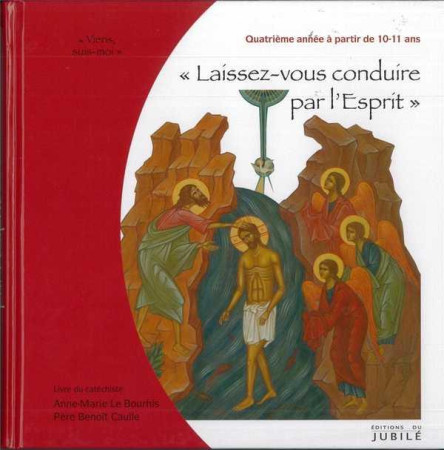 VIENS, SUIS-MOI 4EME ANNEE - LAISSEZ-VOUS CONDUIRE PAR L-ESPRIT LIVRE ANIMATEUR - LE BOURHIS ANNE-MARI - JUBILE
