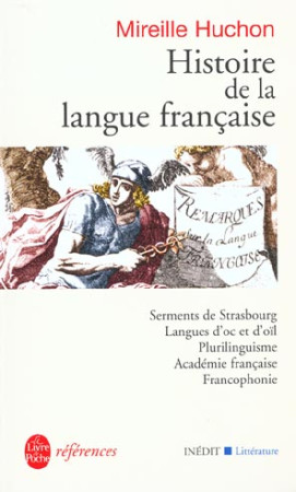 HISTOIRE DE LA LANGUE FRANCAISE: INEDIT - HUCHON MIREILLE - LGF/Livre de Poche