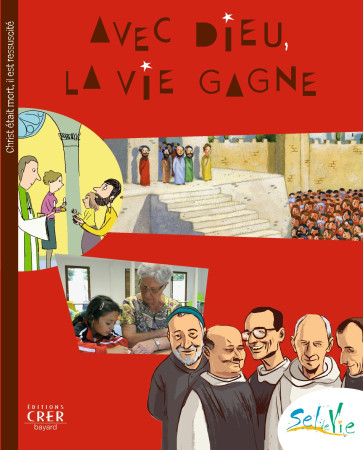 SEL DE VIE - 9/11 ANS - AVEC DIEU LA VIE GAGNE -  SERVICE DE CATÉCHÈSE DU DIOCÈSE DE QUIMPER - CRER BAYARD
