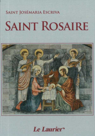 SAINT ROSAIRE - Josemaria ESCRIVA DE BALAGUER - LAURIER