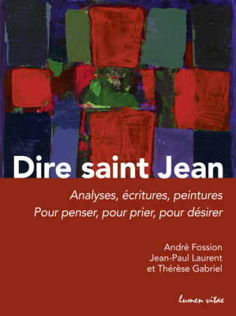 DIRE SAINT JEAN -  Collectif - LUMEN VITAE