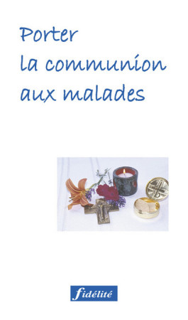 PORTER LA COMMUNION AUX MALADES - Jacques Patout - FIDELITE