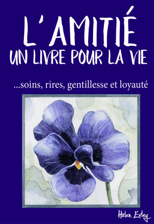 AMITIE / UN LIVRE POUR LA VIE - HELEN EXLEY - EXLEY