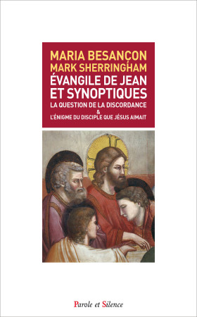 EVANGILE DE JEAN ET SYNOPTIQUES - Maria Besançon - PAROLE SILENCE