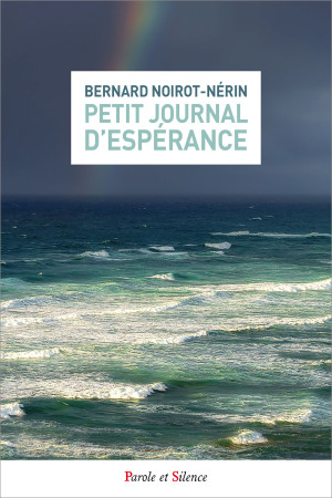 PETIT JOURNAL D-ESPERANCE - Bernard Noirot-Nerin - PAROLE SILENCE