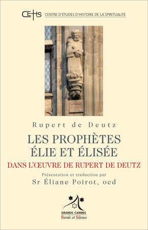 PROPHETES ELIE ET ELISEE - Rupert De Deutz - PAROLE SILENCE