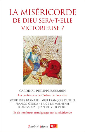 MISERICORDE SERA T ELLE VICTORIEUSE - Philippe Barbarin - PAROLE SILENCE