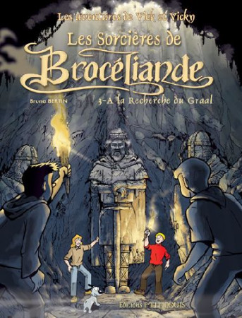 RECHERCHE DU GRAAL / LES SORCIERES DE BROCE - BERTIN BRUNO - P TIT LOUIS
