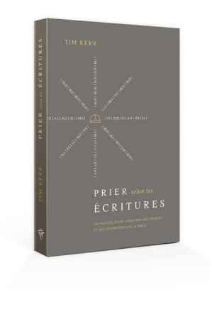 PRIER SELON LES ECRITURES - KERR TIM - CRUCIFORME