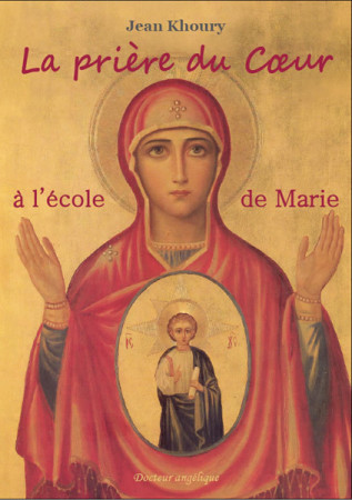 PRIERE DU COEUR A L-ECOLE DE MARIE - Jean KHOURY - ANGELIQUE