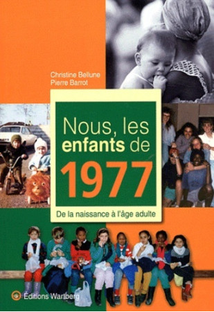 NOUS, LES ENFANTS DE 1977 - C BELLUNE - WARTBERG