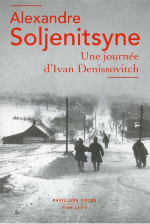 UNE JOURNEE D-IVAN DENISSOVITCH - PAVILLONS POCHE NE - SOLJENITSYNE A I. - R. Laffont