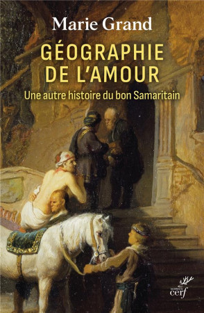 DANS L-OEIL DE REMBRANT - CE QUE LE BON SAMARITAIN ET L-HOTELIER SE DISENT - GRAND MARIE - CERF