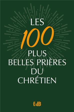100 PLUS BELLES PRIERES DU CHRETIEN (LES) - SR GENEVIEVE - BEATITUDES