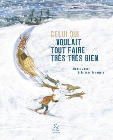 CELUI QUI VOULAIT TOUT FAIRE TRES TRES BIEN - Alexis Jenni - PAULSEN