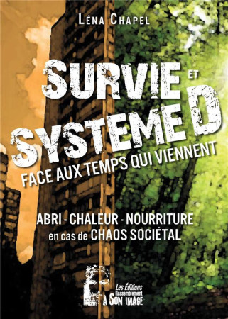 SURVIE ET SYSTEME D - L5034 - FACE AUX TEMPS QUI VIENNENT -  CHAPEL, LENA  - RA IMAGE
