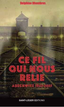 Ce fil qui nous relie - Delphine Dhombres - SAINT LEGER