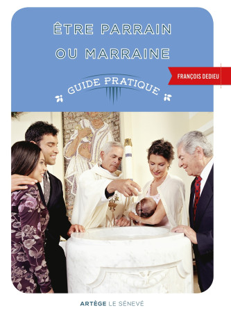 Etre parrain ou marraine - François DEDIEU - SENEVE