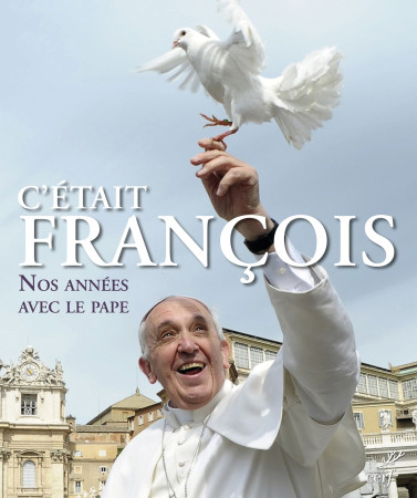 C'était François - PAPE FRANÇOIS - CERF