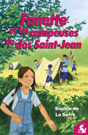 Fanette et les campeuses du clos Saint-Jean - DE LA SERRE SOPHIE - LICORNE