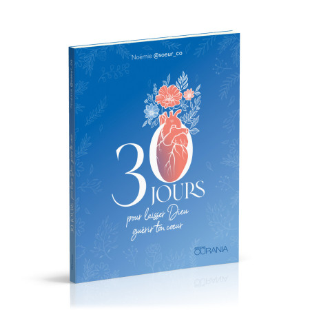 30 jours pour laisser Dieu guérir ton coeur - Suzanne Noémie, Noémie Suzanne - OURANIA