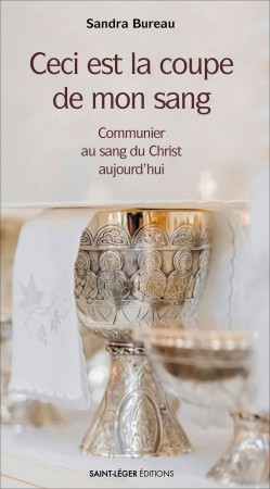 Ceci est la coupe de mon sang - Sandra Bureau - SAINT LEGER