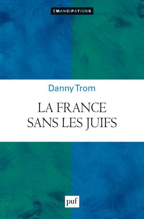 La France sans les juifs - Danny TROM - PUF