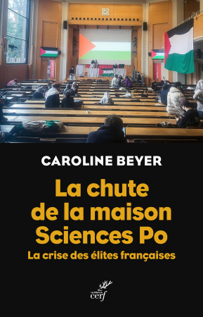 La Chute de la maison Sciences Po - CAROLINE BEYER - CERF