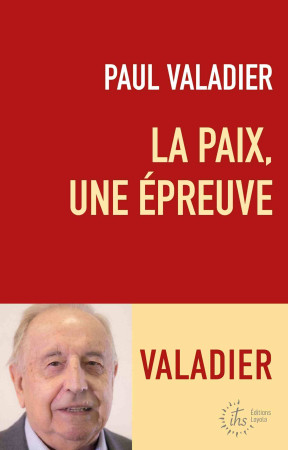 La paix, une épreuve -  VALADIER PAUL - CERF